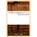 Oedipus Aegyptiacus. T. 2, 1 (Éd.1652-1654)
