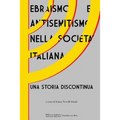 Ebraismo e antisemitismo nella società italiana: Una storia discontinua