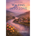 Walking Into Love: A Willow Creek Romance