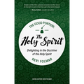 The Good Portion - The Holy Spirit: Delighting in the Doctrine of the Holy Spirit