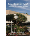 One Day to the Next: The Story of a Pioneer in Israel