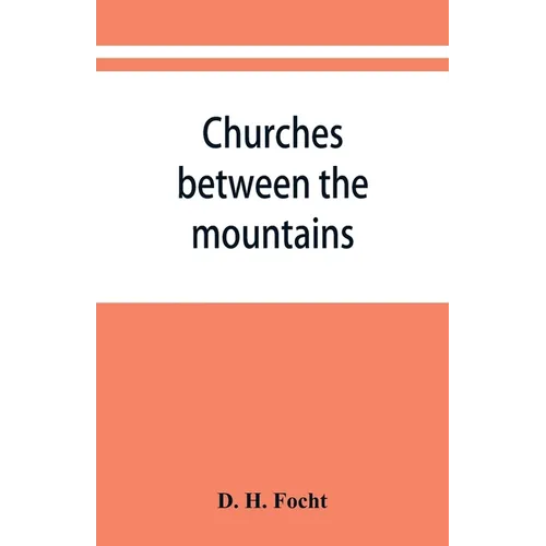 Churches between the mountains: a history of the Lutheran congregations in Perry County, Pennsylvania