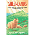 Sheeplands: How Sheep Shaped Wales and the World