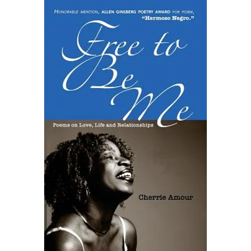 Free to Be Me: Poems on Love, Life, and Relationships