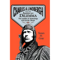 Charles A. Lindbergh and the American Dilemma: The Conflict of Technology and Human Values