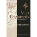 Map Librarianship: An Introduction