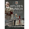 Hitler's Munich: The Capital of the Nazi Movement