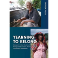 Yearning to Belong: Malaysia's Indian Muslims, Chitties, Portuguese Eurasians, Peranakan Chinese and Baweanese