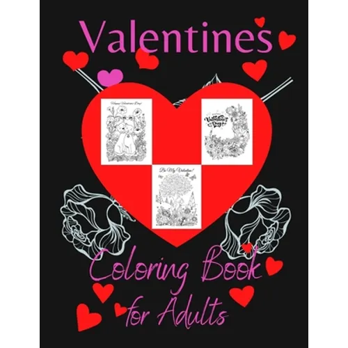 Valentines Coloring Book for Adults: This fun way to relieve stress, with these 30 therapeutic valentines day colouring pages. Makes the perfect gift