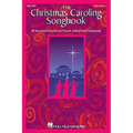 The Christmas Caroling Songbook: 50 Christmas Favorites for Church, School and Community
