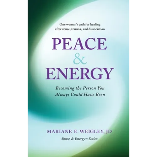 Peace & Energy: Becoming the Person You Always Could Have Been