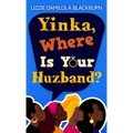 Yinka, Where Is Your Huzband?