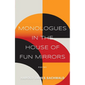 Monologues In the House of Fun Mirrors