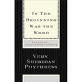 In the Beginning Was the Word: Language--A God-Centered Approach
