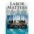 Labor Matters: The African American Labor Crisis, 1861-Present 2nd Edition