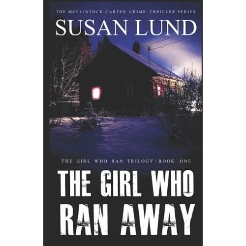 The Girl Who Ran Away: The McClintock-Carter Crime Thriller Series