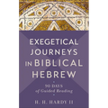 Exegetical Journeys in Biblical Hebrew: 90 Days of Guided Reading