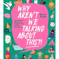 Why Aren't We Talking about This?!: An Inclusive Illustrated Guide to Life in 100+ Questions