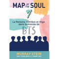 Map of the Soul: La Persona, l'Ombre et l'Ego dans le monde de BTS [Map of the Soul: 7 - French Edition]