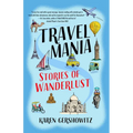 Travel Mania: Stories of Wanderlust