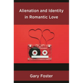 Alienation and Identity in Romantic Love