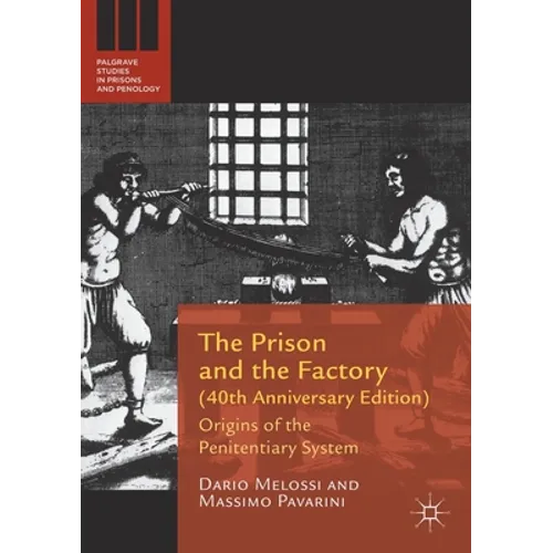 The Prison and the Factory (40th Anniversary Edition): Origins of the Penitentiary System