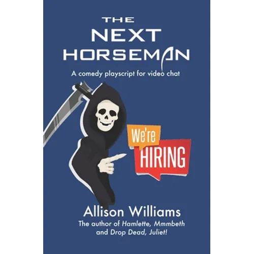 The Next Horseman: A Comedy Playscript for Video Chat