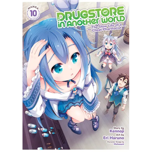 Drugstore in Another World: The Slow Life of a Cheat Pharmacist (Manga) Vol. 10