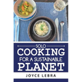 Solo Cooking for a Sustainable Planet