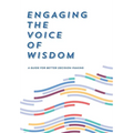 Engaging the Voice of Wisdom: A Guide to Better Decision-Making