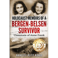 Holocaust Memoirs of a Bergen-Belsen Survivor & Classmate of Anne Frank