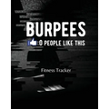 BURPEES 0 People Like This: Fitness Tracker