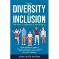 From Diversity to Inclusion: The Power of Leadership &Team Building
