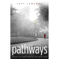 Pathways: Novellas and Stories of New York