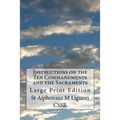 Instructions on the Ten Commandments and the Sacraments: Large Print Edition