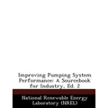 Improving Pumping System Performance: A Sourcebook for Industry, Ed. 2