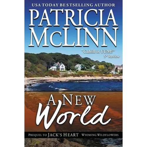 A New World (Wyoming Wildflowers, Book 5): Wyoming Wildflowers, Book 5
