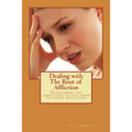 Dealing with the Root of Affliction: Overcoming the temptation to quit when the going gets tough