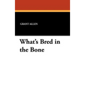 What's Bred in the Bone