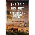 The Epic History of the American West: From the First Peoples to the Present