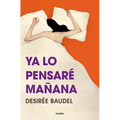 YA Lo Pensaré Mañana/ I'll Think about It Tomorrow