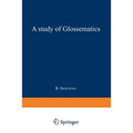 A Study of Glossematics: Critical Survey of Its Fundamental Concepts