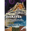 Prognosis Disaster: The Environment, Climate Change, Human Influences, Vectors, Disease and the Possible End of Humanity?