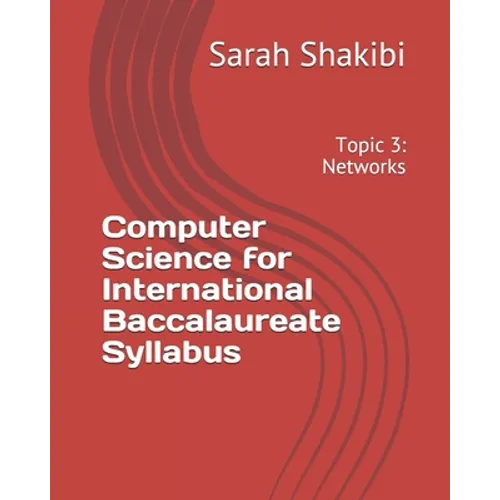 Computer Science for International Baccalaureate Syllabus: Topic 3: Networks