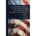 Commentaries on the Constitutions and Laws, Peoples and History, of the United States