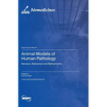 Animal Models of Human Pathology: Revision, Relevance and Refinements