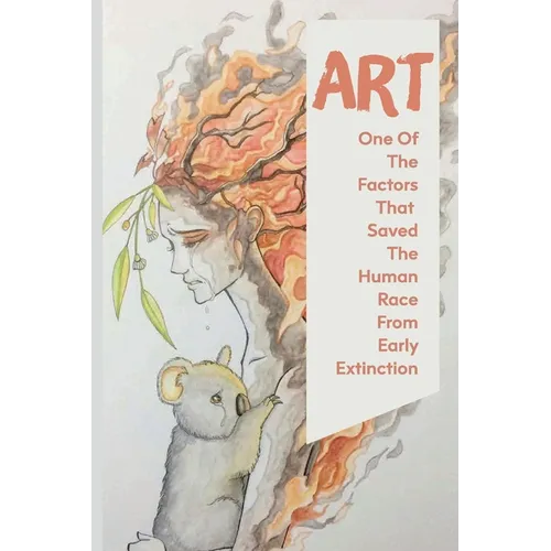 Art: One Of The Factors That Saved The Human Race From Early Extinction: How Did The Ideas Of The Enlightenment Influence The Arts?