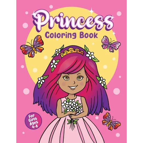 Princess Coloring Book: For Girls Ages 4-8