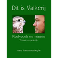Dit is Valkerij, Roofvogels en mensen, Theorie en praktijk