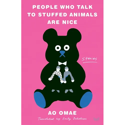People Who Talk to Stuffed Animals Are Nice: Stories